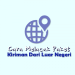 Cara Melacak Paket Kiriman Dari Luar Negeri