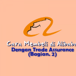 Cara Belanja di Alibaba Dengan Trade Assurance (Bagian 2)