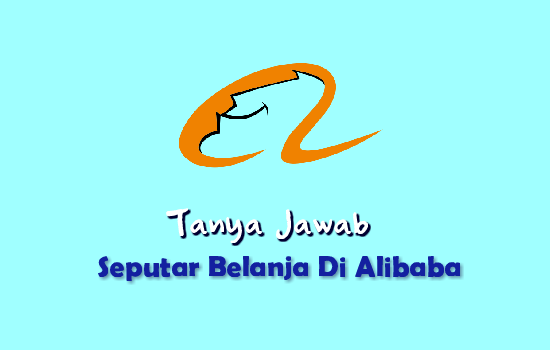 tanya-jawab-seputar-cara-belanja-di-alibaba