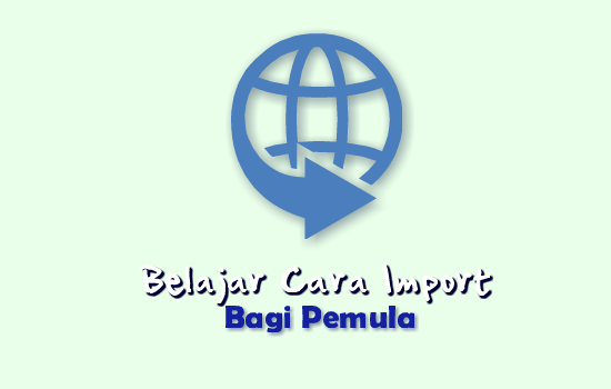 cara-import-barang-dari-china-bagi-pemula