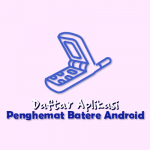 Daftar Aplikasi Penghemat Batere Android