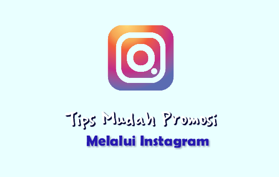 Tips-mudah-promosi-melalui-instagram