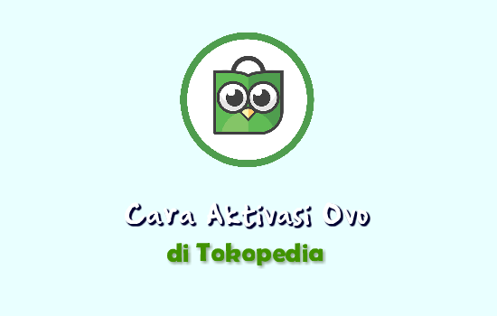 cara-aktivasi-akun-ovo-via-tokopedia
