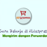 24 Langkah Cara Belanja di Aliexpress dan Mengirim Dengan Forwarder