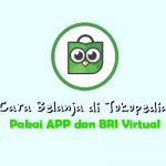 Cara Belanja di Tokopedia Pakai HP dan Pembayaran Melalui BRI Virtual Account