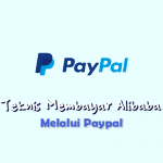 10 Teknis Membayar Order Alibaba dengan Paypal