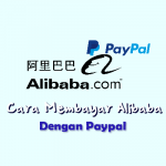 10 Langkah Cara Membayar Order di Alibaba dengan Paypal