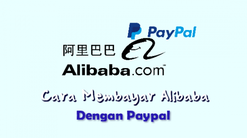 10 Langkah Cara Membayar Order di Alibaba dengan Paypal