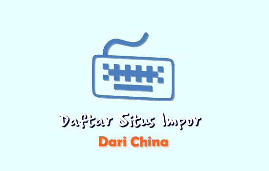 daftar-situs-import-barang-dari-china