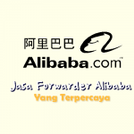Jasa Forwarder Alibaba Terpercaya